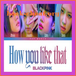 Lagu How You Like That - Blackpink Offline Lyrics icon