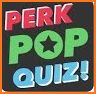 Perk Pop Quiz! related image