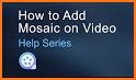 Video Mosaic - Add mosaic to your video related image